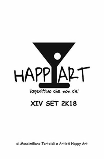 Happy Art l'aperitivo che non c'è XIV SET 2K18